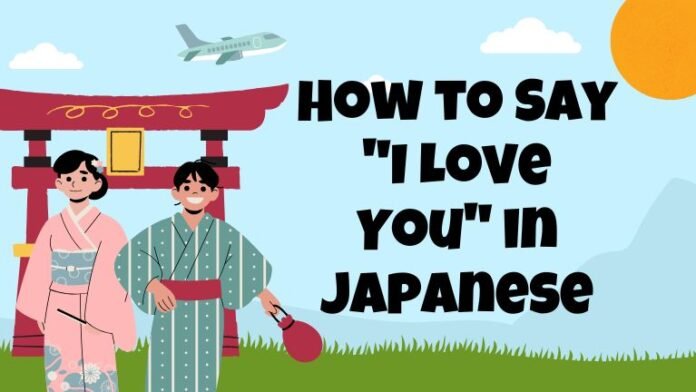 How to Say I Love You in Japanese