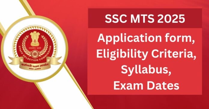 SSC MTS 2025: Notification, Application form, Eligibility Criteria, Syllabus, Exam Dates